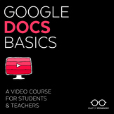 Google Docs Basics: A Video Course for Students & Teachers