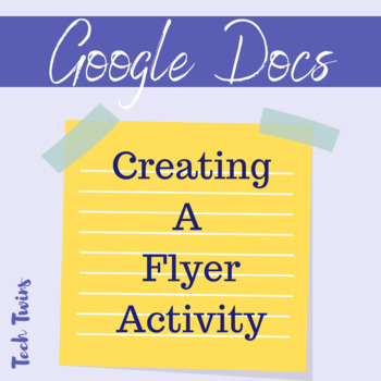 Preview of Google Docs - Creating a Flyer Assignment/Project