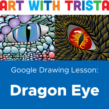 Preview of Dragon Eye Digital Art Lesson Using Google Drawings