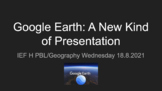 Google Earth: Creating A New Kind of Presentation