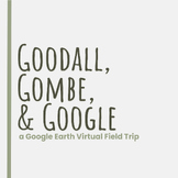 Google Earth Virtual Field Trip (My Life with the Chimpanzees)