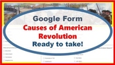 Google Form: Causes of the American Revolution Quiz