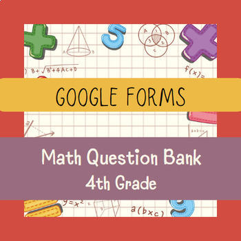Preview of Google Form Math Standards Based Question Bank: 4th Grade *Special Education*