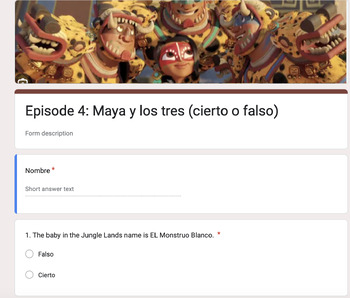 Preview of Google Form: Maya y los tres Episode 4 (cierto o falso)