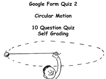 Preview of Google Form Quiz: Circular Motion (10 Questions and Self Grading) 2