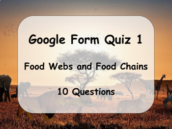 Preview of Google Form Quiz: Food Chains and Webs (10 questions and self grading!!) 1