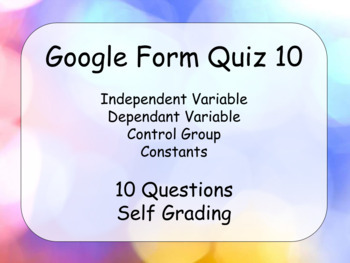 Preview of Google Form Quiz: Independent and Dependent Variable, Constant, and Control 10
