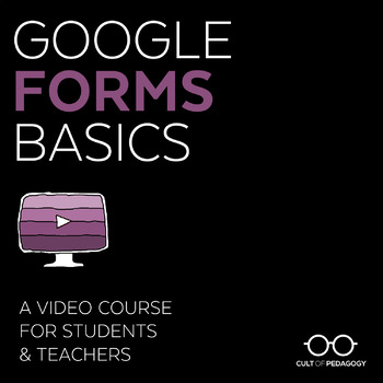 Preview of Google Forms Basics: A Video Course for Students & Teachers