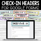 Google Forms Headers for Daily Check-Ins for Distance Learning