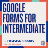 Google Forms Intermediate Training