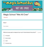 Google Forms | Magic School Bus| Wet All Over 