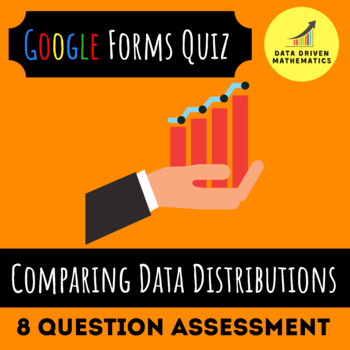 Preview of Google Forms™ Quiz - Comparing Data Distributions - 7.SP.3 7.SP.4