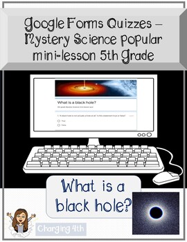 Preview of Google Forms Quiz- Mystery Science for Distance Learning - What is a black hole?