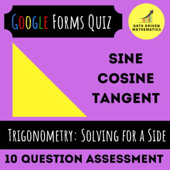 Preview of Google Forms Quiz - Trigonometry: Solving for a Side - Distance Learning