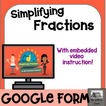 Preview of Google Forms Simplifying Fractions - Exit ticket - Video - Distance Learning