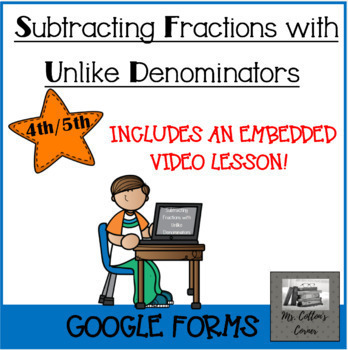 Preview of Google Forms Subtract fractions - unlike denominators - Video -Distance Learning