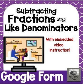 Preview of Google Forms Subtracting Fractions, like denominators - Video-Distance Learning