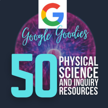 Preview of Google Goodies: Physical Science & Inquiry - 50+ resources at 30%off!