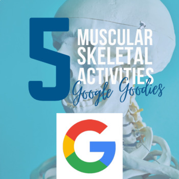 Preview of Google Goodies: Skeletal and Muscular Systems - 5 engaging activities at 25% off