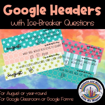 Preview of Google Headers: Ice Breaker Questions (for August or Year-Round)
