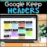 Google Keep Headers for Teachers - Digital Teacher Organization