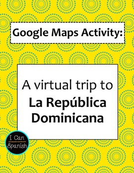 Google Maps Virtual Trip-La Republica Dominicana/The Dominican Republic