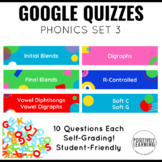 Google Quizzes for Phonics Blends, R Controlled, Digraphs,