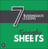 Google Sheets Bundle  - 7 Lessons for Intermediate Learner