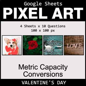 Preview of Google Sheets Valentine's Day Pixel Art Math - Metric Capacity Conversions