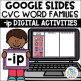 Google Slides™ CVC Word Families -ip Digital Activities