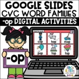 Google Slides™ CVC Word Families -op Digital Activities