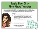 Google Slides Circle Photo Masks *Freebie*