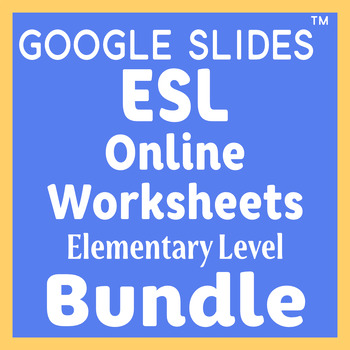 Preview of Google Slides™ ESL Online Worksheets - Bundle for Online and Hybrid Classes