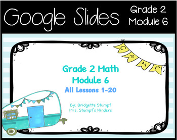 Preview of Google Slides EngageNY Eureka Grade 2 Math Module 6 All Lessons 1-20