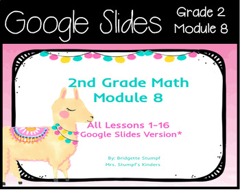 Preview of Google Slides EngageNY Eureka Grade 2 Math Module 8 All Lessons 1-16