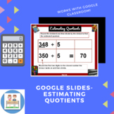 Google Slides- Estimating Quotients