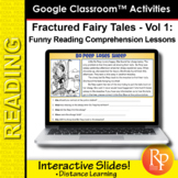 Fractured Fairy Tales & 5 Ws Questions for Reading Comprehension GOOGLE SLIDES