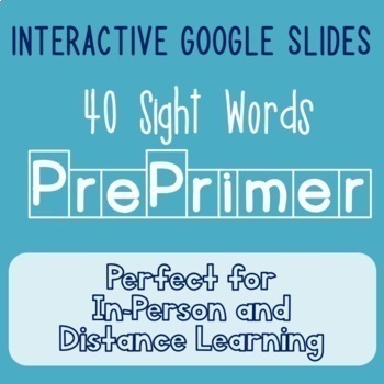Preview of Google Slides Interactive PrePrimer Sight Words: In Person & Distance Learning