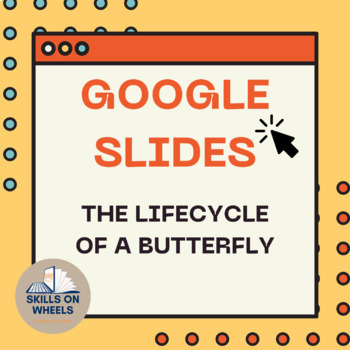 Preview of Google Slides: Lifecycle of a Butterfly 