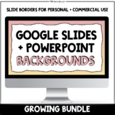 Google Slides + PowerPoint Backgrounds & Borders - GROWING BUNDLE