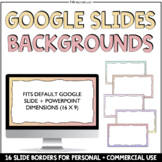 Google Slides & PowerPoint Backgrounds - Slide Borders - G