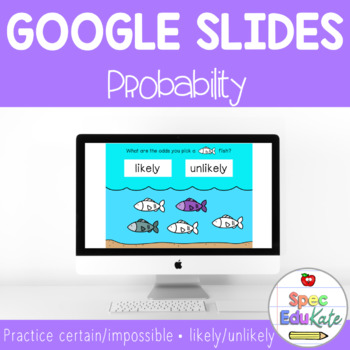 Preview of Google Slides - Probability (certain/impossible, likely/unlikely)