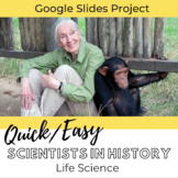 Google Slides Project: Scientists in History (Life Science)