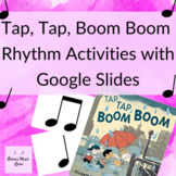 Google Slides Rhythm Activities for Tap, Tap, Boom Boom | 