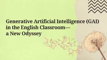 Preview of Google Slides Show: Generative AI in the ENGLISH Classroom—a New Odyssey