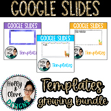 Google Slides Templates - Growing Bundle - For Google Classroom