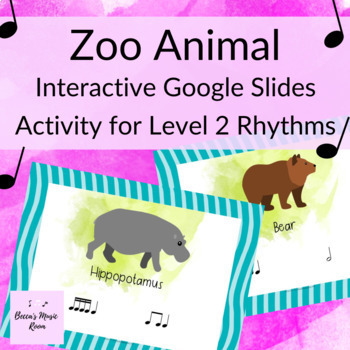 Google Slides Zoo Animal Rhythm Interactive Game (Level 2 Rhythms)