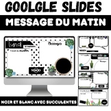 Google Slides modifiable - Message du matin - Noir et blan