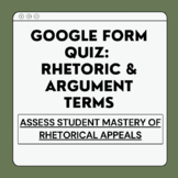 Google form Quiz: Rhetoric & Argument Terms