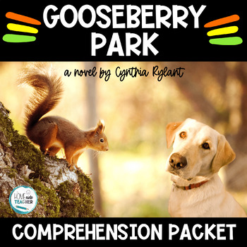 Preview of Gooseberry Park Comprehension Questions Packet